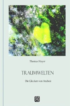 Traumwelten / TRAUMWELTEN - Die Glocken von Arabesi - Hoyer, Thomas