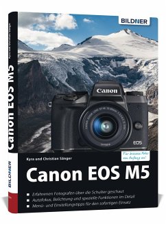 Canon EOS M5 - Für bessere Fotos von Anfang an - Sänger, Kyra;Sänger, Christian