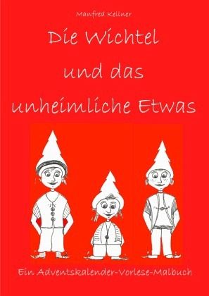 Die Wichtel und das unheimliche Etwas Die Wichtel und das unheimliche Etwas