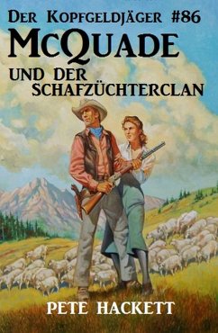 McQuade und der Schafzüchterclan / Der Kopfgeldjäger Bd.86 (eBook, ePUB) - Hackett, Pete