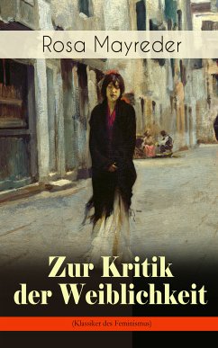 Zur Kritik der Weiblichkeit (Klassiker des Feminismus) (eBook, ePUB) - Mayreder, Rosa