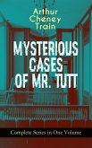 MYSTERIOUS CASES OF MR. TUTT - Complete Series in One Volume (eBook, ePUB)