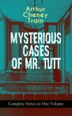 MYSTERIOUS CASES OF MR. TUTT - Complete Series in One Volume (eBook, ePUB)