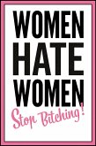 Women hate women - stop bitching! (eBook, ePUB)
