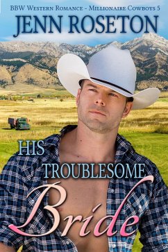 Cover His Troublesome Bride (BBW Western Romance - Millionaire Cowboys 5) (eBook, ePUB)