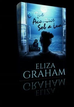O que acontece sob a lua (eBook, ePUB) - Graham, Eliza