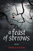 A Feast of Sorrows: Stories (eBook, ePUB)