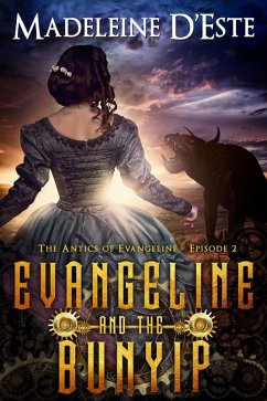 Evangeline and the Bunyip (The Antics of Evangeline, #2) (eBook, ePUB) - D'Este, Madeleine