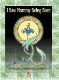 I Saw Mommy Being Born (eBook, ePUB) I Saw Mommy Being Born (eBook, ePUB)