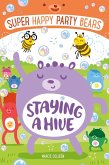 Super Happy Party Bears: Staying a Hive (eBook, ePUB)