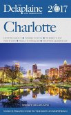 Charlotte - The Delaplaine 2017 Long Weekend Guide (Long Weekend Guides) (eBook, ePUB)
