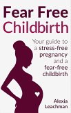 Fear Free Childbirth (eBook, ePUB) Fear Free Childbirth (eBook, ePUB)