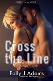 Cross the Line: Exes and Affairs (Three in a Book, #6) (eBook, ePUB) Cross the Line: Exes and Affairs (Three in a Book, #6) (eBook, ePUB)