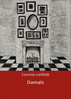 Damals (eBook, ePUB) - Lehfeldt, Corinne