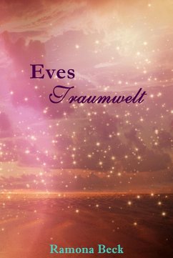 Eves Traumwelt - Farbenzauber der Liebe (eBook, ePUB) - Beck, Ramona