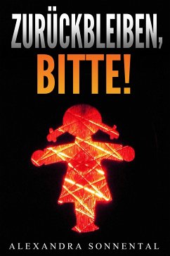 Zurückbleiben, bitte! (eBook, ePUB) - Sonnental, Alexandra