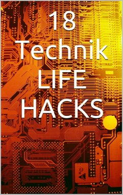 18 Life Hacks die dich begeistern (eBook, ePUB) - Seiler, Markus
