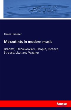 Mezzotints in modern music - Huneker, James