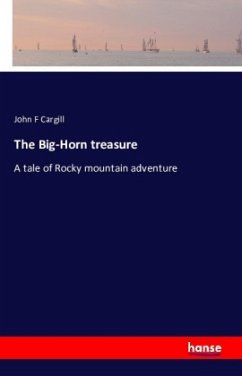 The Big-Horn treasure - Cargill, John F