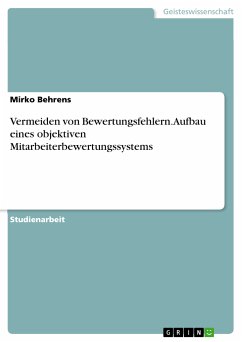 Vermeiden von Bewertungsfehlern. Aufbau eines objektiven Mitarbeiterbewertungssystems (eBook, PDF) - Behrens, Mirko
