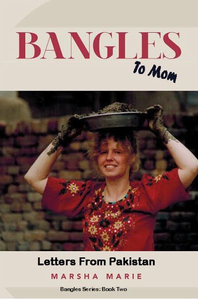 Bangles to Mom: Letters From Pakistan (Bangles Series, #2) (eBook, ePUB)