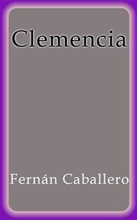 Clemencia (eBook, ePUB) - Caballero, Fernán; Caballero, Fernán