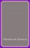 Confesiones de un inglés comedor de opio (eBook, ePUB)