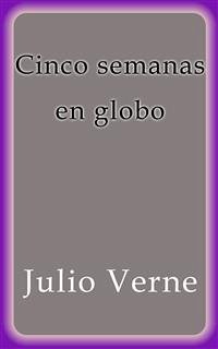 Cinco semanas en globo (eBook, ePUB) - Verne, Julio