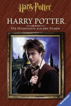 Harry Potter. Die Highlights aus den Filmen. Harry Potter - Baker, Felicity