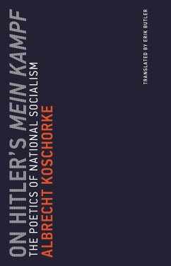 On Hitler's Mein Kampf: The Poetics of National Socialism - Koschorke, Albrecht;Butler, Erik