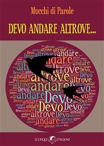 Devo andare altrove... (eBook, ePUB) - di Parole, Mucchi