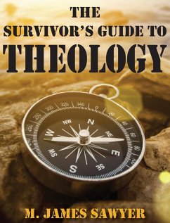 The Survivor's Guide to Theology - Sawyer, M. James