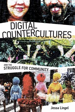 Digital Countercultures and the Struggle for Community - Lingel, Jessa (Assistant Professor, University of Pennsylvania)