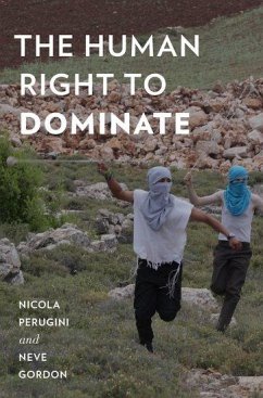 The Human Right to Dominate - Perugini, Nicola; Gordon, Neve