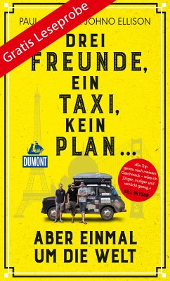 DuMont Welt-Menschen-Reisen Leseprobe Drei Freunde, ein Taxi, kein Plan (eBook, ePUB) - Archer, Paul; Ellison, Johno