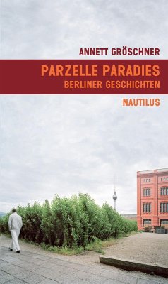 Parzelle Paradies (eBook, ePUB) - Gröschner, Annett