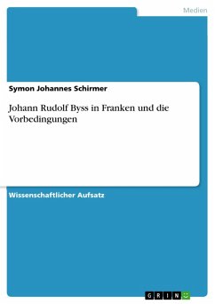 Johann Rudolf Byss in Franken und die Vorbedingungen (eBook, ePUB) - Schirmer, Symon Johannes