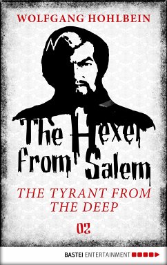 The Hexer from Salem - The Tyrant from the Deep (eBook, ePUB) - Hohlbein, Wolfgang