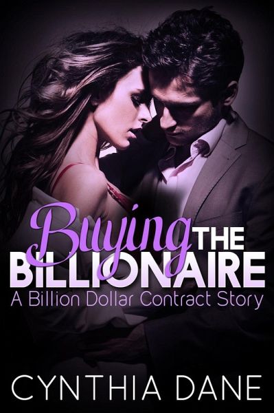 Buying the Billionaire (A Billion Dollar Contract Story, #3) (eBook, ePUB)