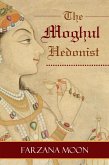 The Moghul Hedonist (eBook, ePUB)