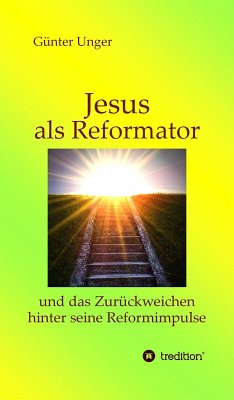 Jesus als Reformator (eBook, ePUB) - Unger, Günter