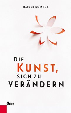 Die Kunst, sich zu verändern (eBook, ePUB) - Koisser, Harald