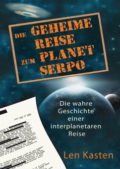Die geheime Reise zum Planet Serpo (eBook, ePUB) - Kasten, Len