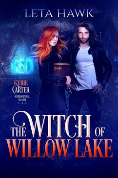 The Witch of Willow Lake (Kyrie Carter: Supernatural Sleuth) (eBook, ePUB) - Hawk, Leta