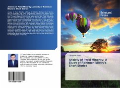 Anxiety of Parsi Minority: A Study of Rohinton Mistry¿s Short Stories - Parui, Dipankar