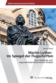 Martin Luther: Im Spiegel der Flugschriften - Binder, Melanie