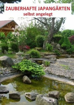 Zauberhafte Japangärten - selbst angelegt - Dubitscher, Axel