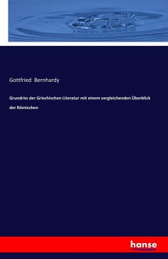 Grundriss der Griechischen Literatur mit einem vergleichenden Überblick der Römischen - Bernhardy, Gottfried