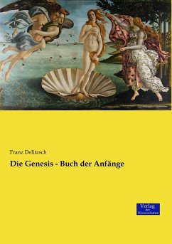 Die Genesis - Buch der Anfänge - Delitzsch, Franz J.