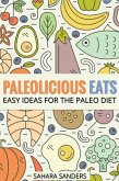 Paleolicious Eats: Easy Ideas for the Paleo Diet (Edible Excellence, #4) (eBook, ePUB)